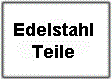 Edelstahl-Teile