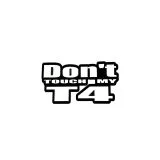 Aufkleber "Don't touch my T4" in versch. Farben