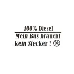 Aufkleber "100% Diesel - Mein Bus braucht kein Stecker" in versch. Farben